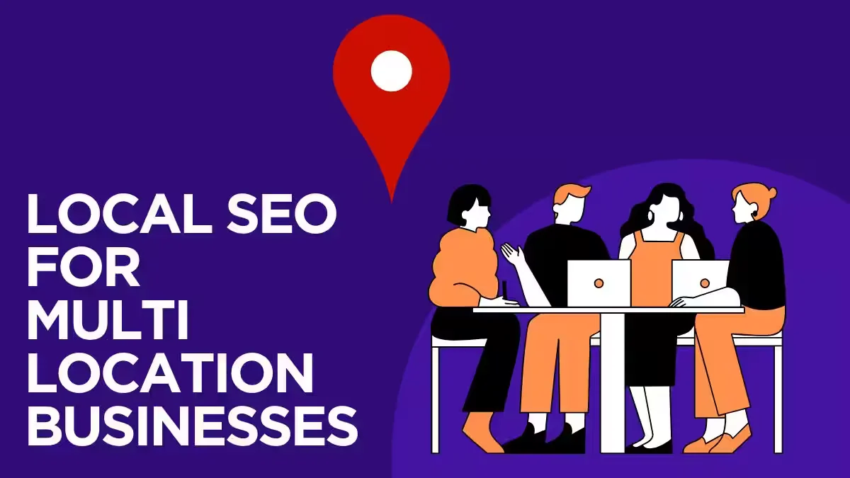 Local SEO for Multi-Location Businesses