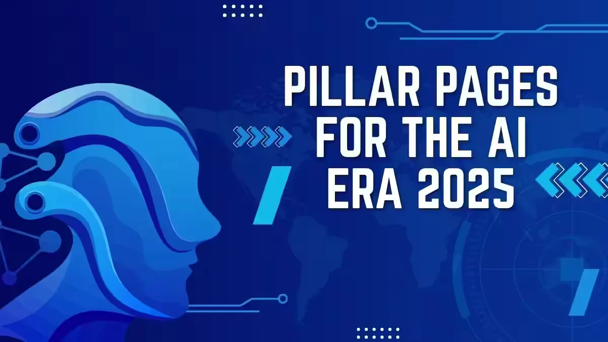Pillar Pages for the AI Era 2025